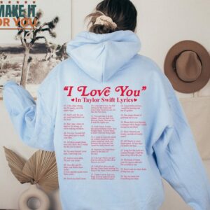 26 Different Ways Say I Love You In Taylor Swift Lyrics Sweatshirt Gift Ideas for Music Lovers 2