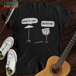 Beats Me T Shirt Cool Presents For Musicians 4