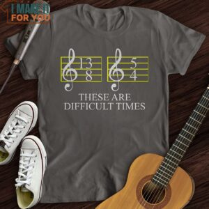 Difficult Times T Shirt Music themed T shirts 2