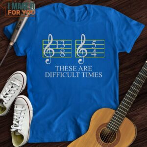 Difficult Times T Shirt Music themed T shirts 3