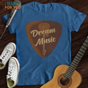 Dream of Music T Shirt Unique Music T Shirts 4