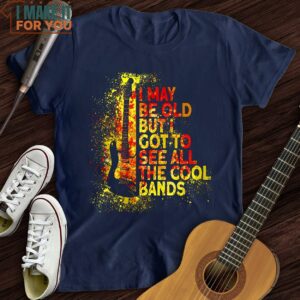 I May Be Old T Shirt Presents For Music Lovers 3