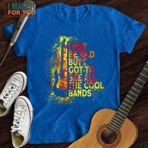 I May Be Old T Shirt Presents For Music Lovers 4