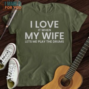 I Love When My Wife T Shirt Presents For Music Lovers 5