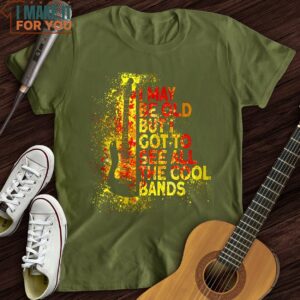 I May Be Old T Shirt Presents For Music Lovers 5