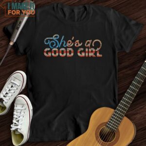 Shes A Good Girl T Shirt Music themed T shirts 5 1