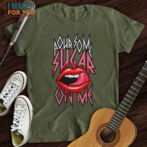 Sugar On Me T Shirt Presents For Music Lovers 4