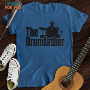 The Drumfather T Shirt Awesome Gifts For Musicians 2