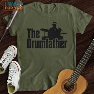 The Drumfather T Shirt Awesome Gifts For Musicians 4