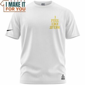 Stephen Curry I Feel Like Steph White T Shirt Perfect NBA Graphic Tee for Fan 2