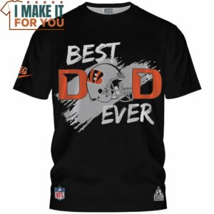 Cincinnati Bengals Best Dad Ever T Shirt 4