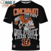 Cincinnati Bengals Fan Die Frist Then Quit T-Shirt, Ultimate Bengals Fan Gift