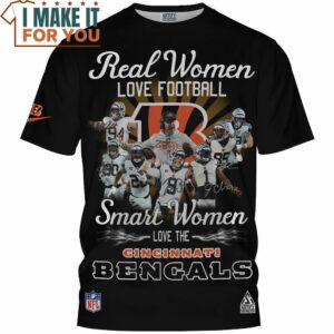 Cincinnati Bengals Real Woman Love Football Smart Woman Love Bengals T Shirt 4