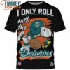 Miami Dolphins Snoopy and Woodstock I Only Roll With the Dolphins T-Shirt, Best Gifts For Dolphins Fans