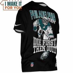Philadelphia Eagles Fan Die First Then Quit NFL Warriors T Shirt 2 1