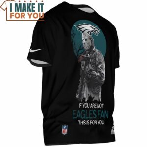 Philadelphia Eagles Jason Voorhees Killing If You Are Not Eagles Fan This Is For You T Shirt 2
