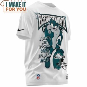 Philadelphia Eagles Tasmanian Devil I Dont Need to Wear Green In My Blood T Shirt 2