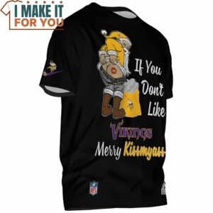 Minnesota Vikings If You Dont Like Vikings Merry KissmyAss T Shirt 2