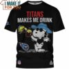 Tennessee Titans Make Me Drink Cool Snoopy T-Shirt, Tennessee Titans Gift