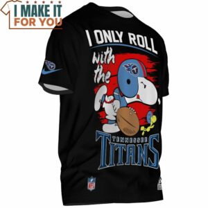 Tennessee Titans Snoopy I Only Roll With The Titans T Shirt 2