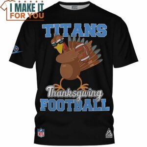 Tennessee Titans Funny Turkey Thankgiving Football T-Shirt, Titans Gifts