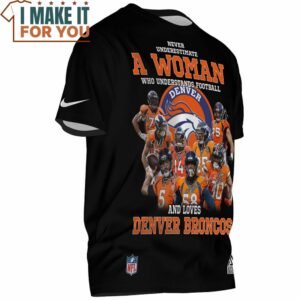 Denver Broncos Never Underestimate A Woman Who Understands Football And Loves Broncos Vintage T Shirt 2