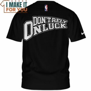 Lebron James Dont Trely On Luck Vintage T Shirt 3