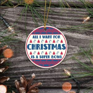All I Want For Christmas Is A Super Bowl Buffalo Bills Ceramic Ornament, Christmas Buffalo Football Decor (3)